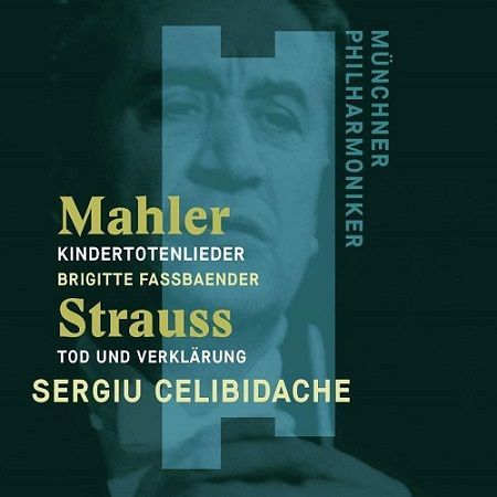 Mahler, Strauss R.: Kindertotenlieder, Tod und Verklärung, B.Fassbaender, S.Celibidache