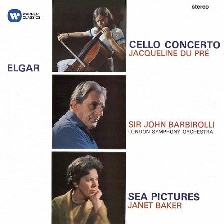 Elgar: Cello concerto, Sea Pictures, J.Du Pré, J.Baker, J.Barbirolli