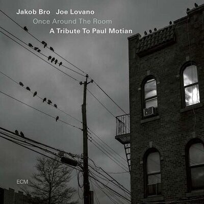 Jakob Bro & Joe Lovano: Once Around The Room - A Tribute To Paul Motian Jakob Bro & Joe Lovano: Once Around The Room - A Tribute To Paul Motian