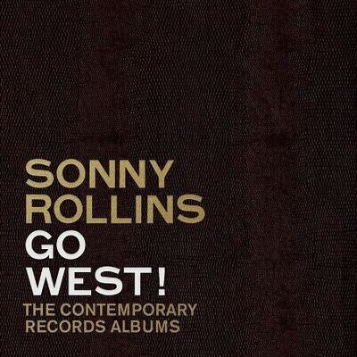 Rollins Sonny: Go West! The Contemporary Records Albums Rollins Sonny: Go West! The Contemporary Records Albums