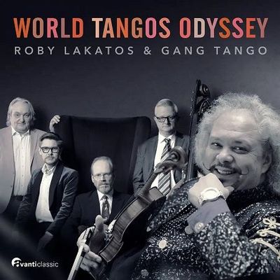 Roby Lakatos & Gang Tango: World Tango Odyssey