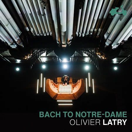 Bach: Bach To Notre-Dame, Olivier Latry