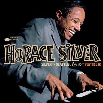 Silver Horace: Silver in Seattle - Live At the Penthouse Silver Horace: Silver in Seattle - Live At the Penthouse