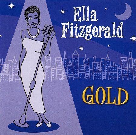 Fitzgerald Ella: Gold (All Her Greatest Hits) Fitzgerald Ella: Gold (All Her Greatest Hits)