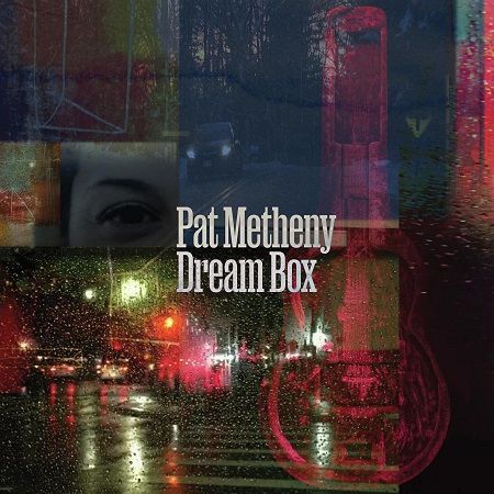 Metheny Pat: Dream Box