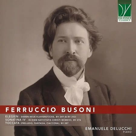 Busoni: Elegien, Sonatina IV, Toccata, Emanuele Delucchi