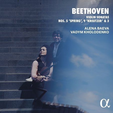 Beethoven: Violin Sonatas n. 5 'Spring', n. 9 'Kreutzer' e n. 3, Alena Baeva, Vadym Kholodenko