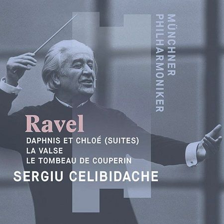 Ravel: Daphnis et Chloé (Suites), La Valse, Le Tombeau de Couperin, S.Celibidache