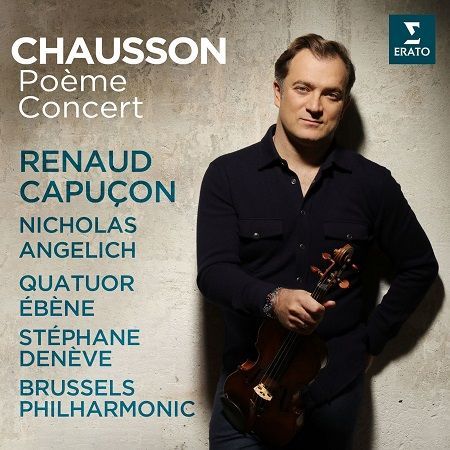 Chausson: Concert op.21, Poème op.25, Renaud Capucon
