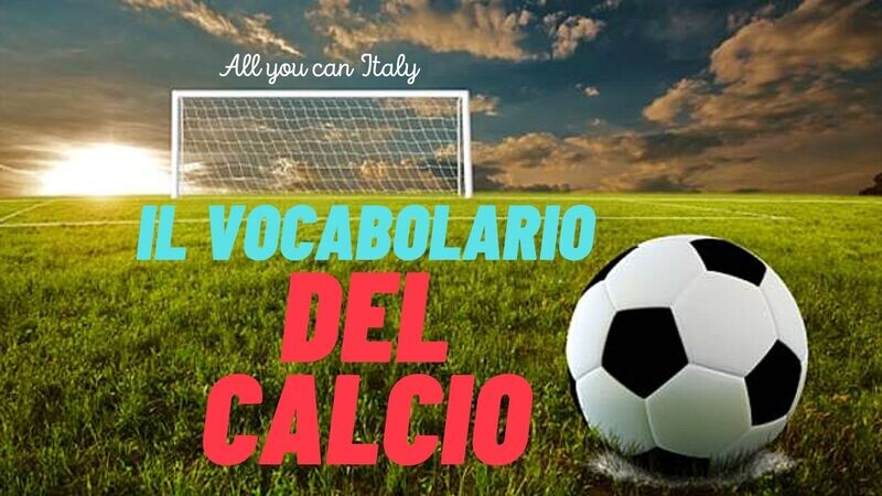 FREE Lesson: Il vocabolario italiano del calcio