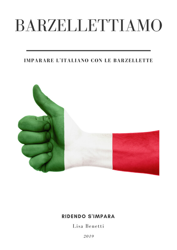 BARZELLETTIAMO: Imparare ridendo, ridere imparando! Un libro per imparare e migliorare l’italiano divertendosi