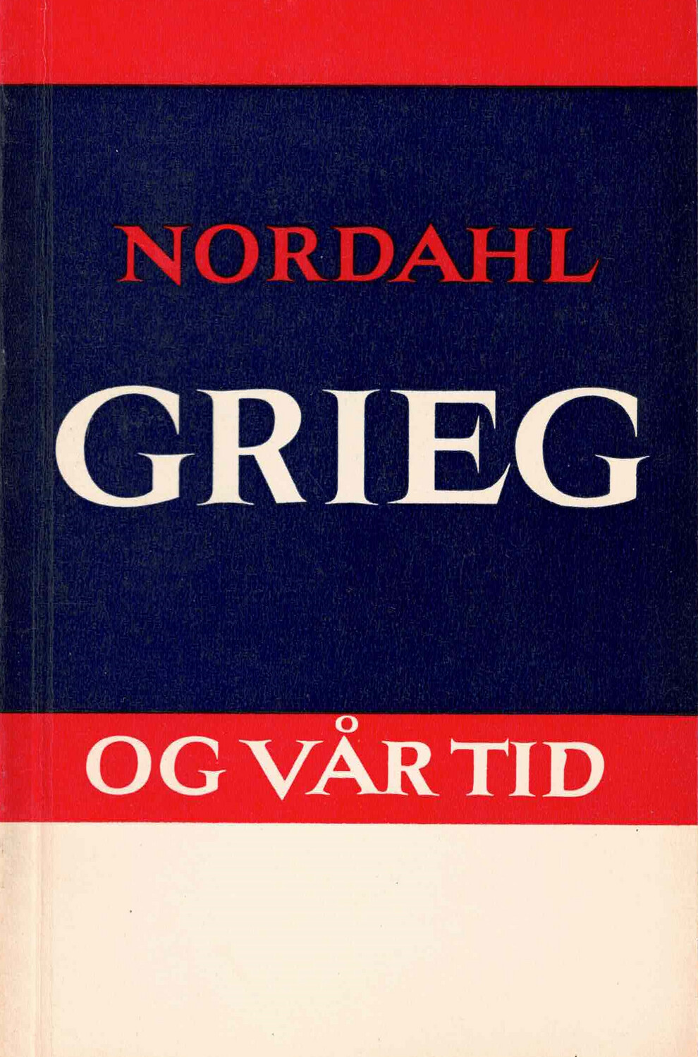 Nordahl Grieg og vår tid