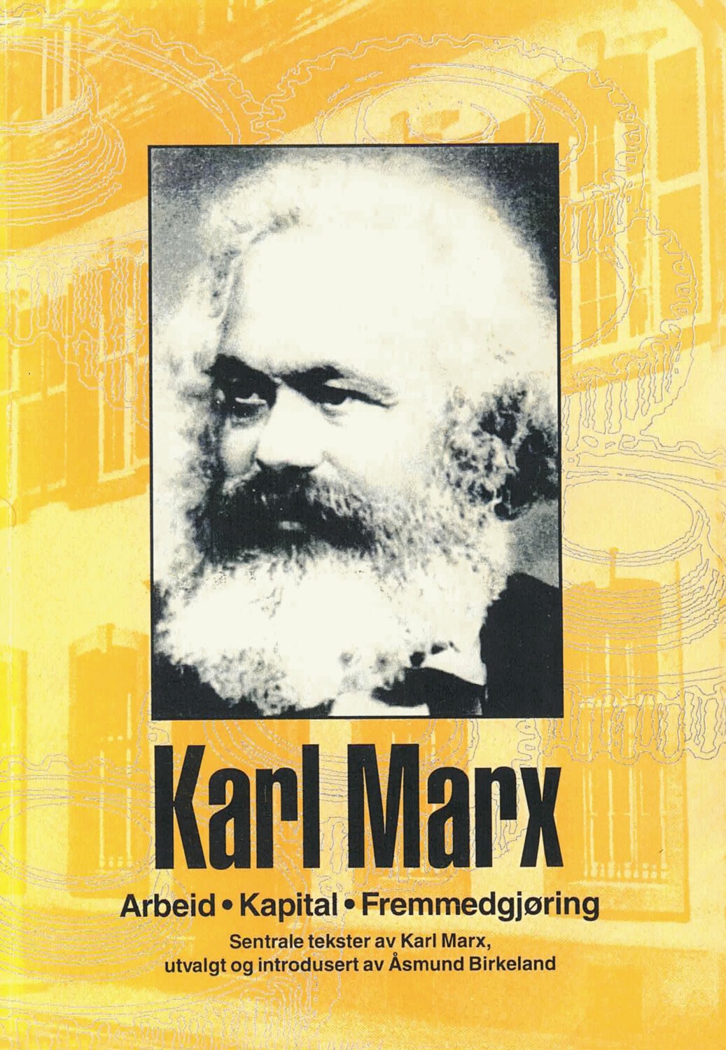 Karl Marx: Arbeid-Kapital-Fremmedgjøring.