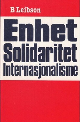 ​Enhet - Solidaritet - Internasjonalisme.