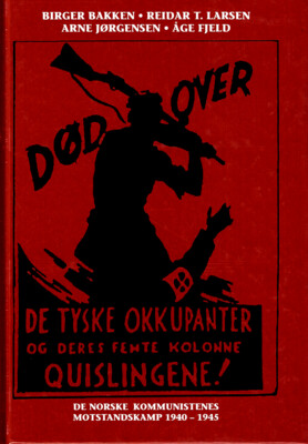 Død over de tyske okkupanter og deres femte kolonne Quislingene!