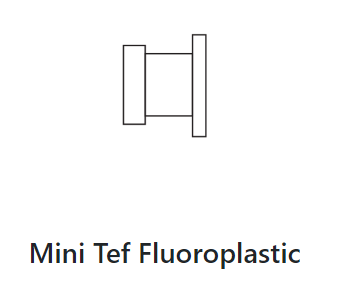 Mini Tef Fluoroplastic
