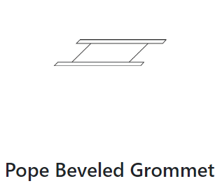 POPE BEVELED GROMMET