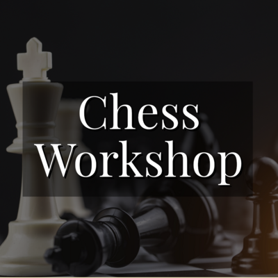 Chess Workshop: Friday, 3-4 PM, April 5 to May 10