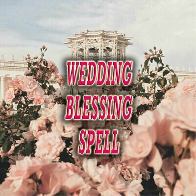 Wedding Blessing Spell Wedding Blessing Spell
