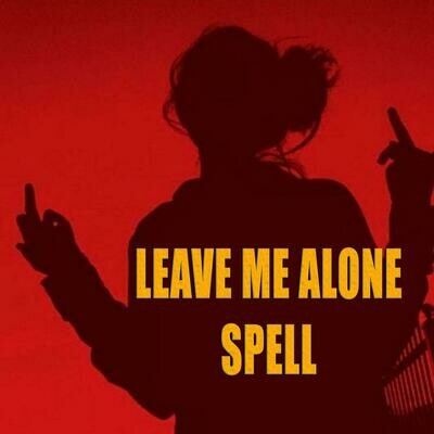 Leave Me Alone Spell