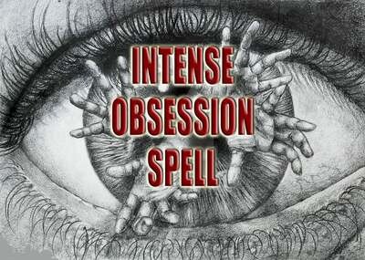 Intense Obsession Spell Intense Obsession Spell