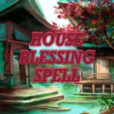 House Blessing Spell House Blessing Spell