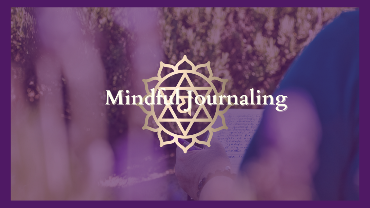 Mindful Journaling - The Path to Self Love