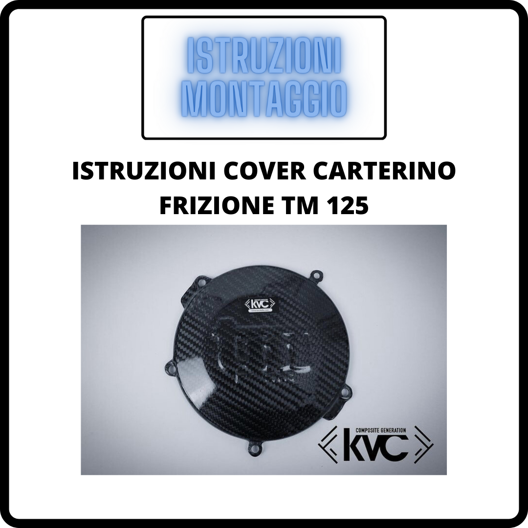 ISTRUZIONI COVER CARTERINO FRIZIONE TM 125/250 IN CARBONIO