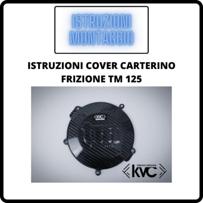 ISTRUZIONI COVER CARTERINO FRIZIONE TM 125/250 IN CARBONIO