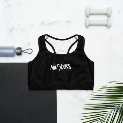 Not Yours Sports bra