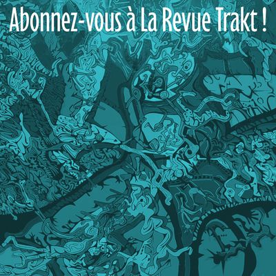 Abonnez-vous à La Revue Trakt !