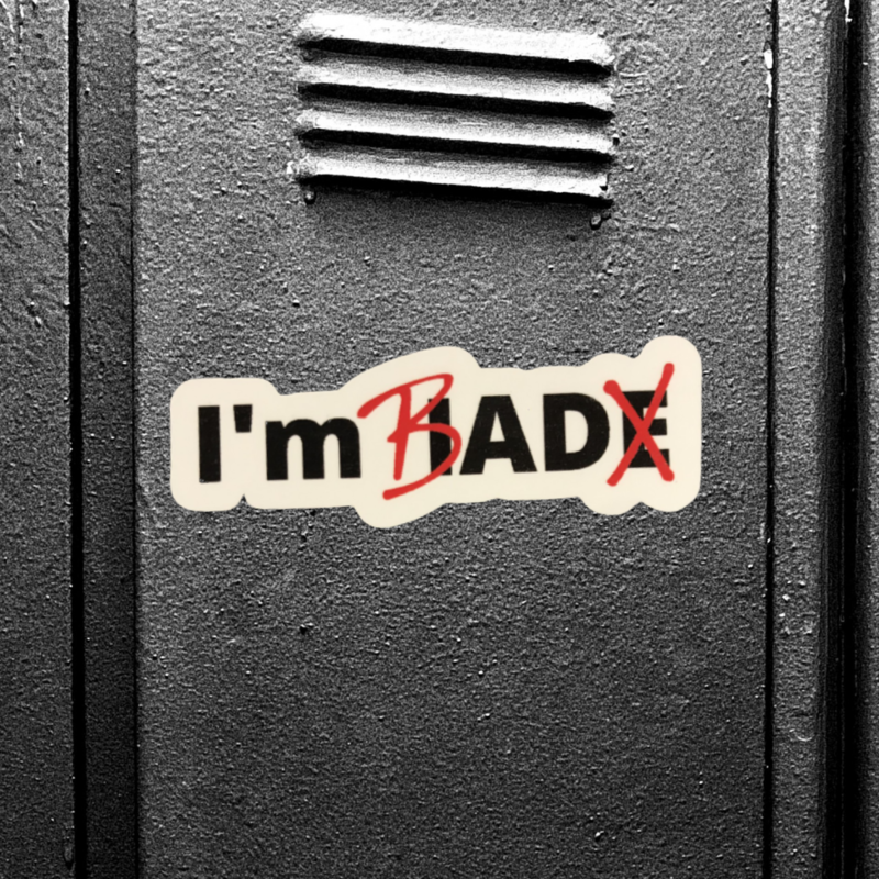 I&#39;m BAD