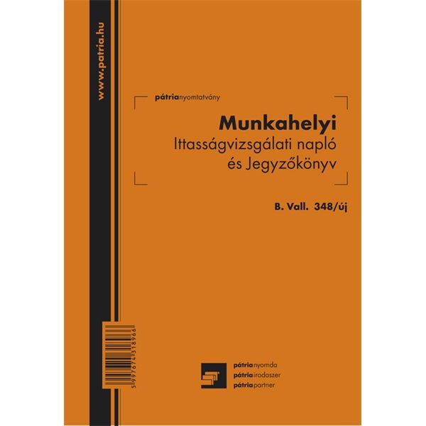 B.VALL.348/UJ A5 álló &quot;Munkahelyi ittasságvizsgálati napló és jegyzőkönyv&quot; nyomtatvány
