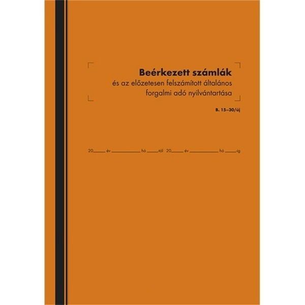 B.15-30/UJ 50lapos 3 &quot;Áfás beérkezett számlák és Áfa nyilván tartó&quot; nyomtatvány