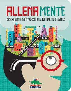 AllenaMente - Giochi, attività e trucchi per allenare il cervello
