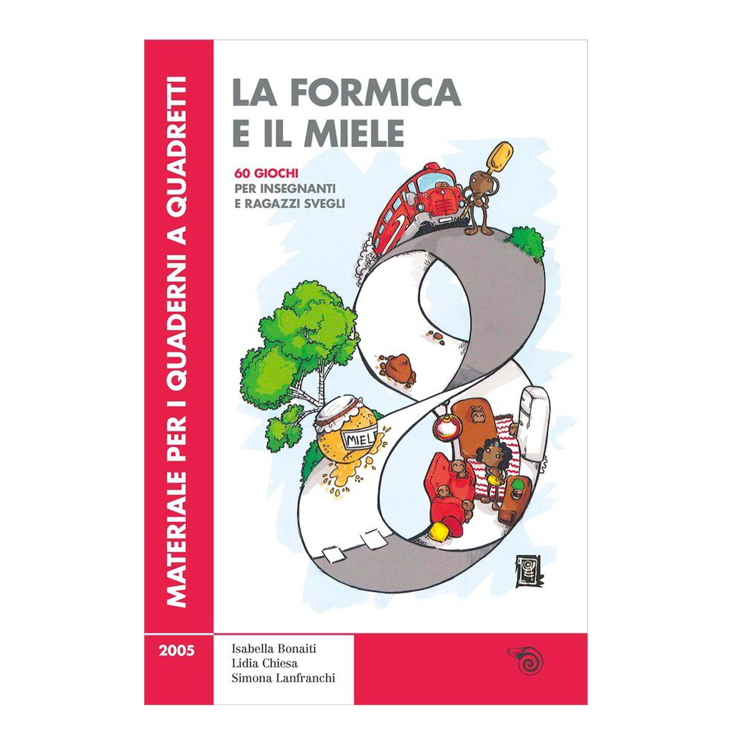 La formica e il miele - 60 giochi per insegnanti e ragazzi svegli