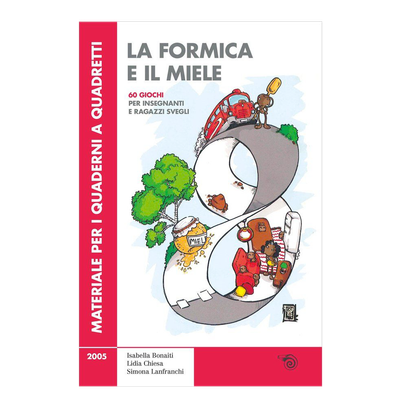 La formica e il miele - 60 giochi per insegnanti e ragazzi svegli
