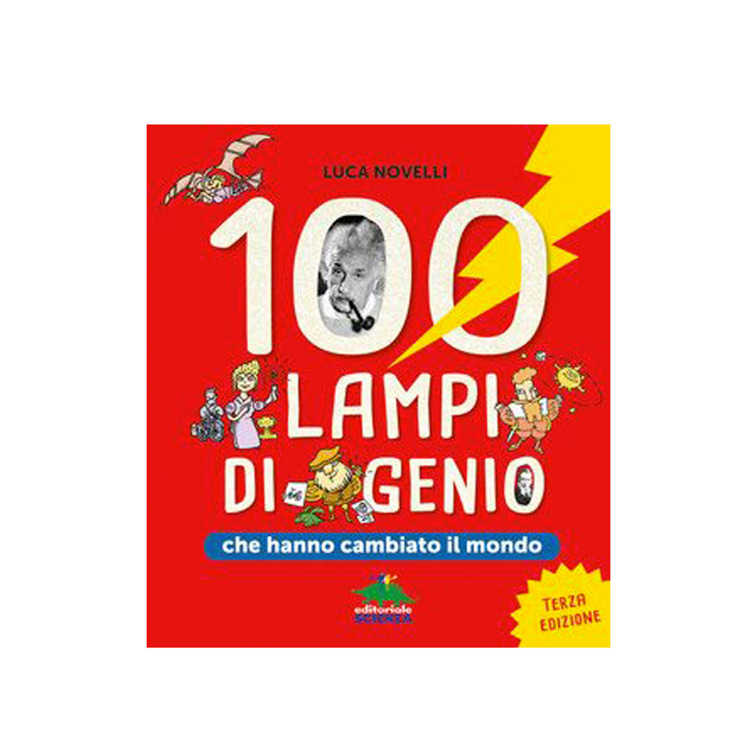 100 lampi di genio che hanno cambiato il mondo