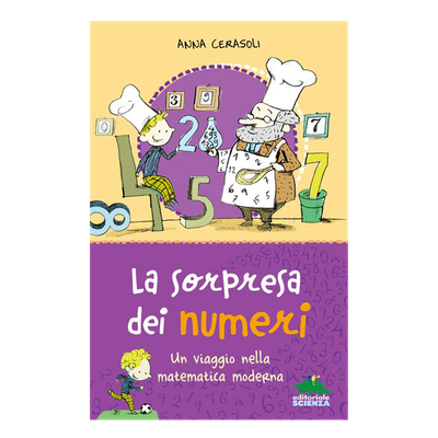 La sorpresa dei numeri - Un viaggio nella matematica moderna