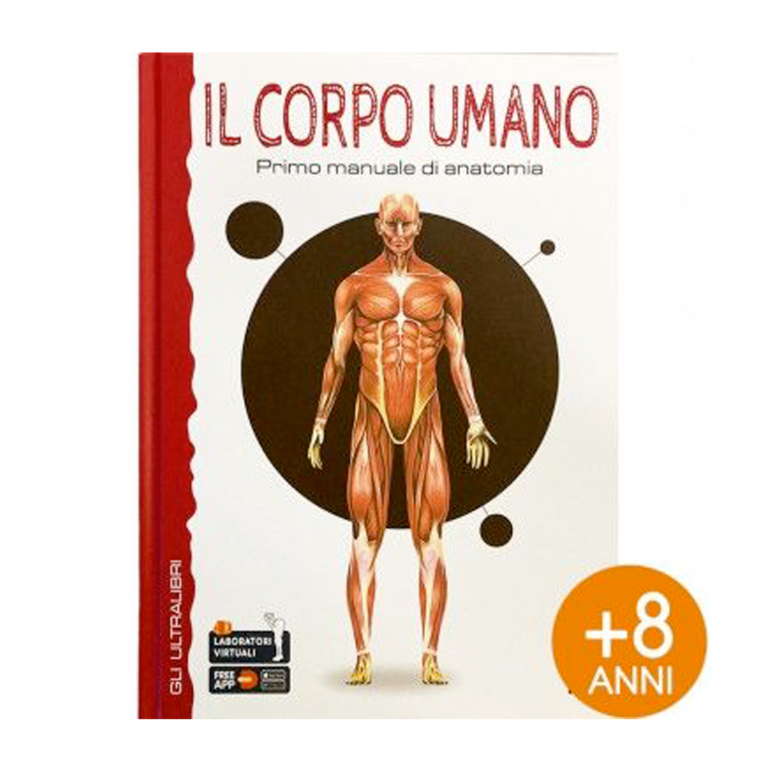 Il corpo umano - Primo manuale di anatomia