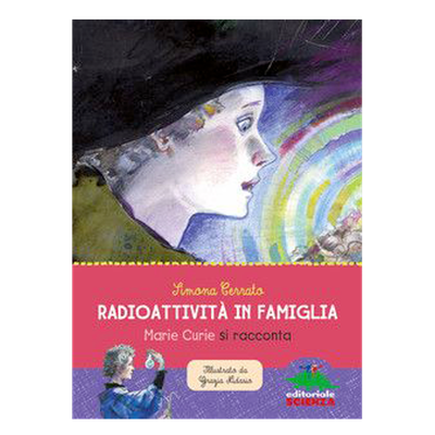 Radioattività in famiglia - Maria Curie di racconta