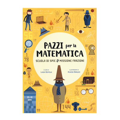 Pazzi per la matematica - Scuola di spie Missione Frazioni Pazzi per la matematica - Scuola di spie Missione Frazioni