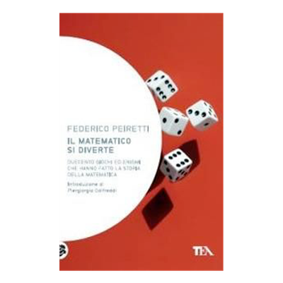 Il matematico si diverte - Duecento giochi ed enigmi che hanno fatto la storia della matematica