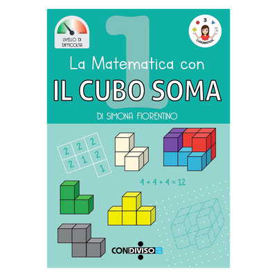 La matematica con IL CUBO SOMA - 1 La matematica con IL CUBO SOMA - 1