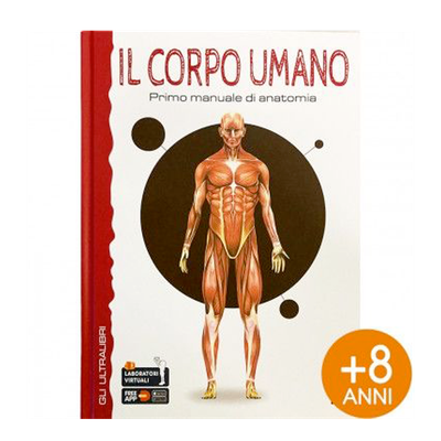 Il corpo umano - Primo manuale di anatomia