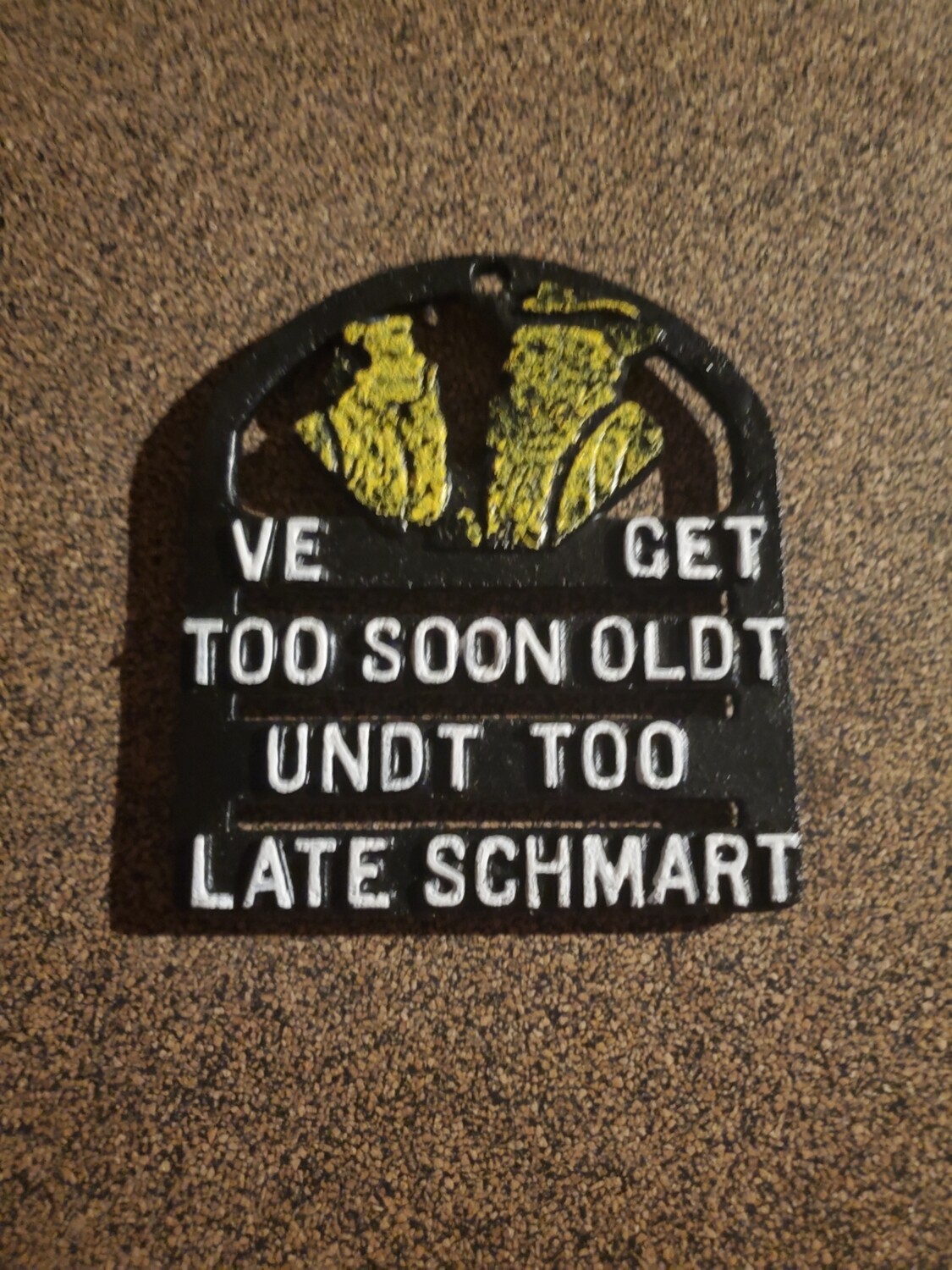 Too Old Soon Too Late Schmart Trivet
