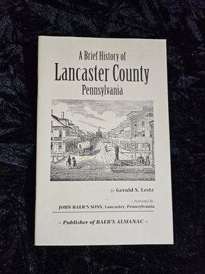 A brief history of Lancaster County Pennsylvania