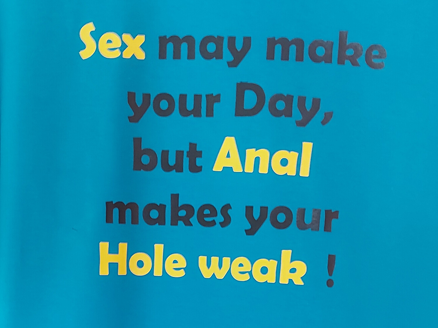 Sex may make your day (light blue shirt shown)