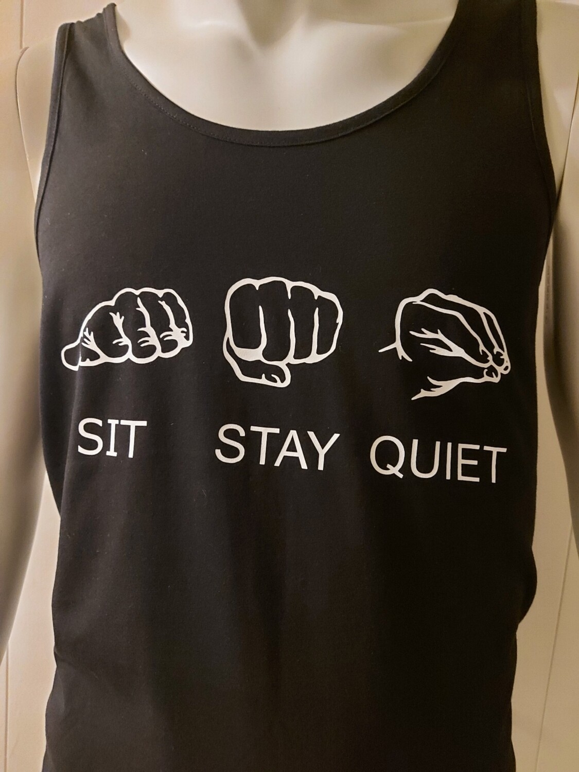 Sit Stay Quiet (black tank top shown)