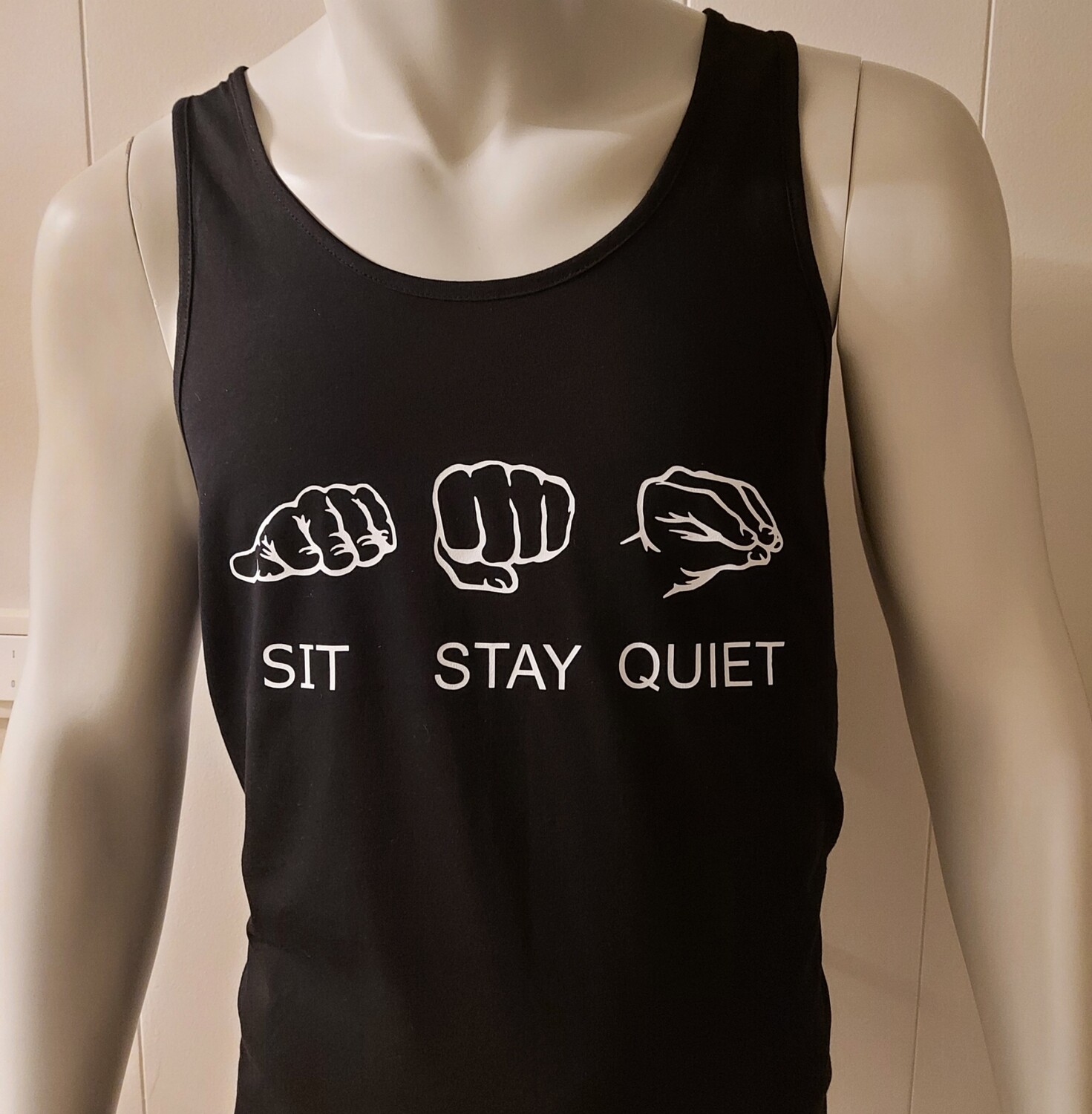 Sit Stay Quiet (black tank top shown)